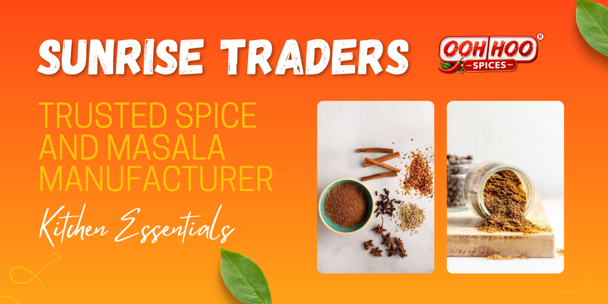 Sunrise Traders is a Trusted Spice and Masala Manufacturer